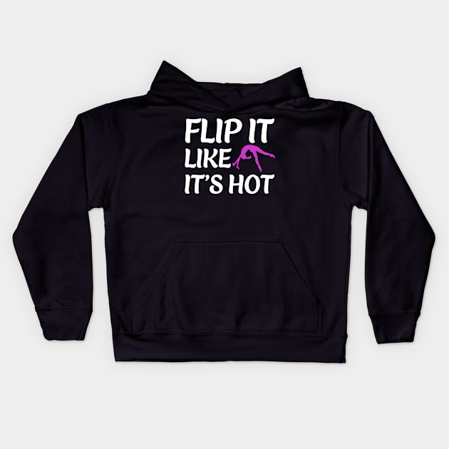 Gymnastics Funny Flip it Like It's Hot Gymnast Cheerleader Kids Hoodie by Dr_Squirrel